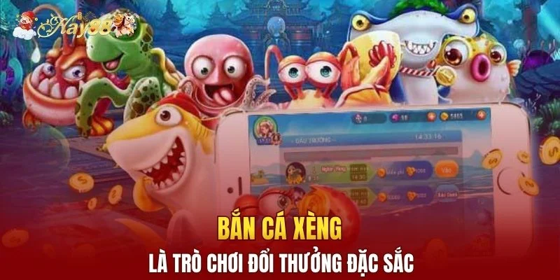 Bắn cá Xèng là trò chơi đổi thưởng đặc sắc